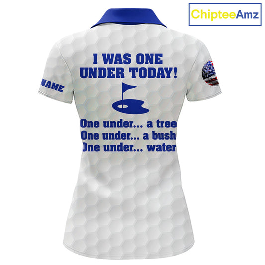 Funny Women golf polo shirts Blue and white custom I was one under today, under a tree, bush, water NQS11636