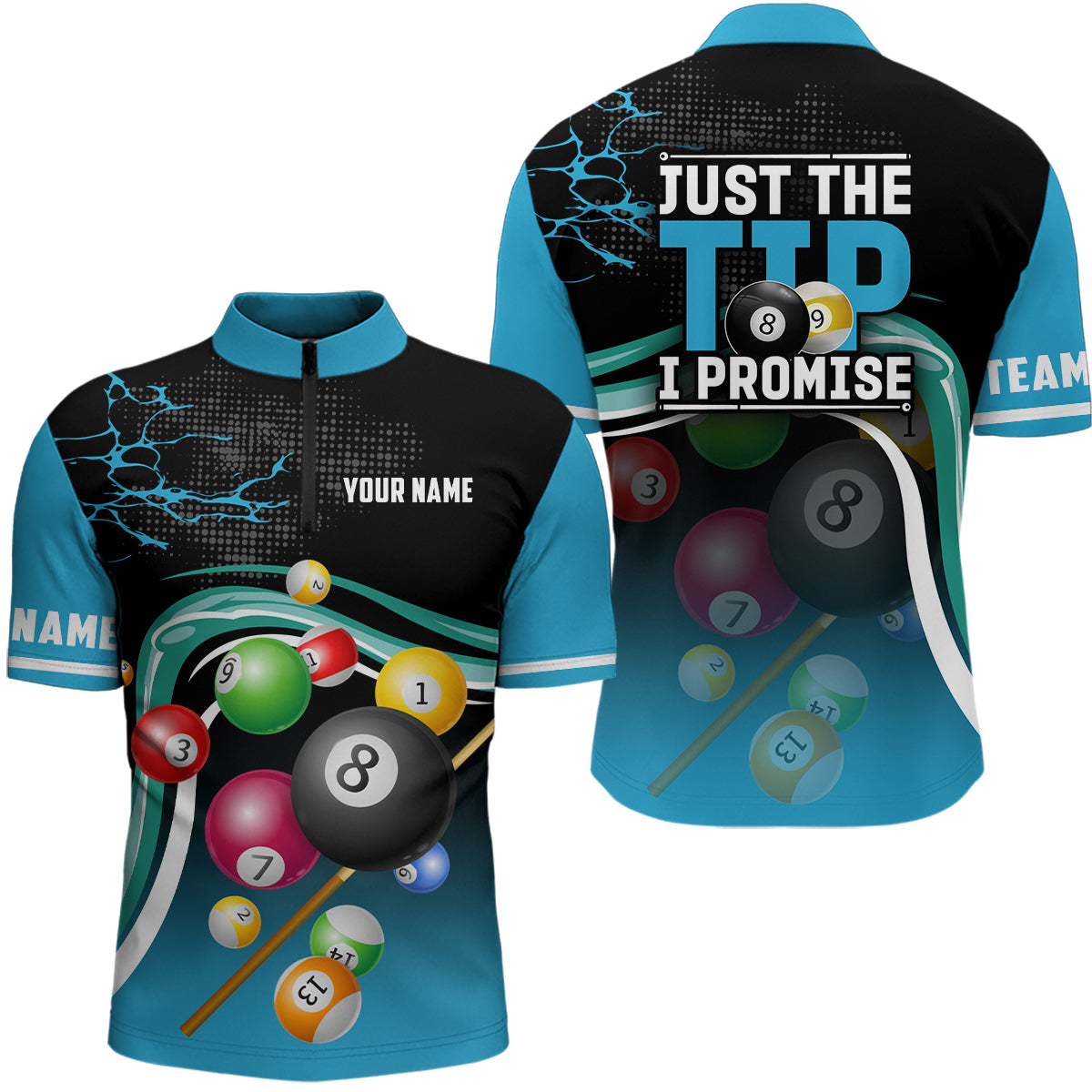 Just The Tip I Promise Customized Billiard Balls Men Quarter-Zip Shirts, Billiard Jerseys TDM0661
