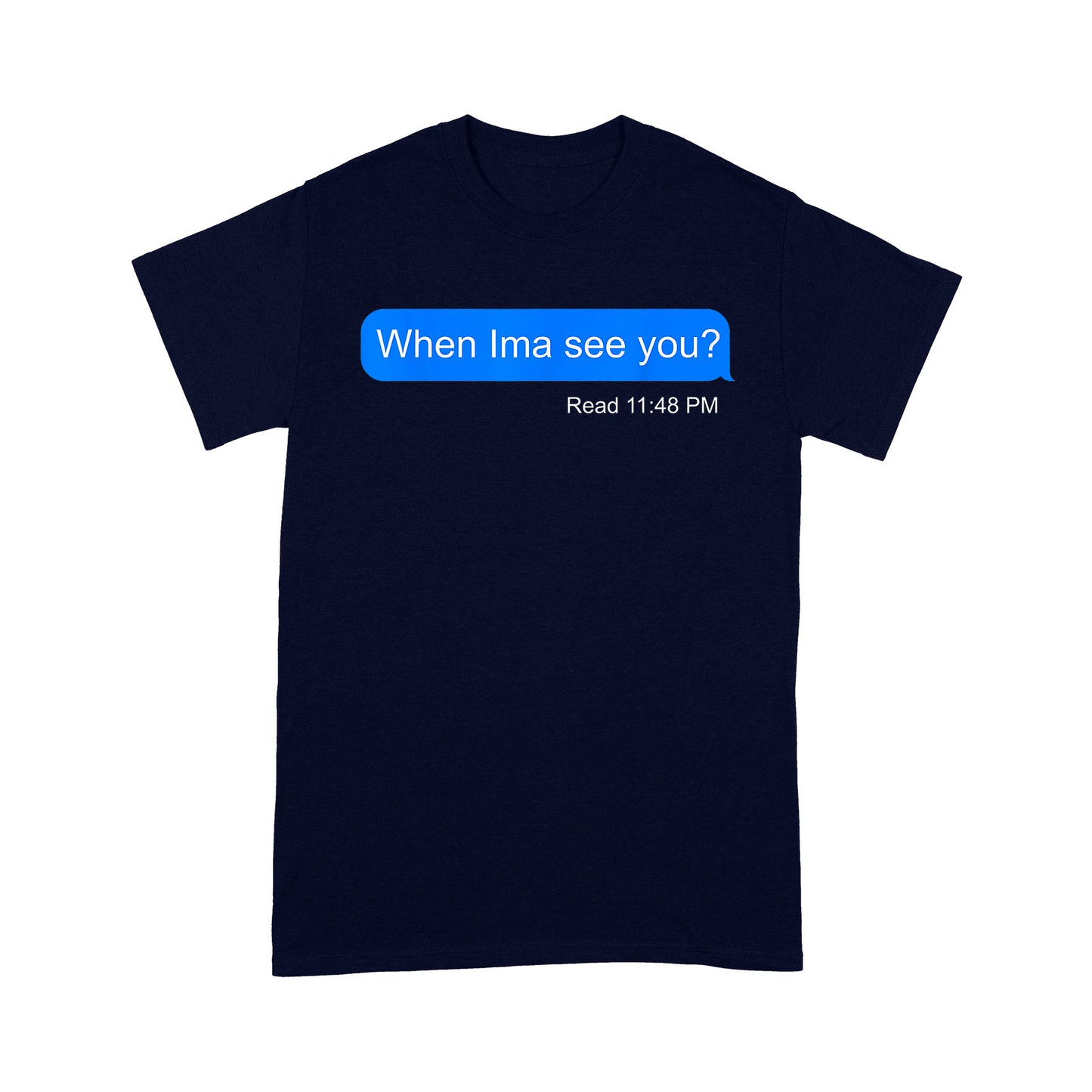 When Ima See You - Standard T-shirt