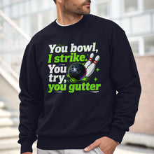 Load image into Gallery viewer, You bowl, I strike - Funny bowling sweatshirt for bowler