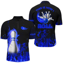 Load image into Gallery viewer, Custom bowling Polo, Quarter zip shirts for men This is how I roll blue flame bowling Team jerseys NQS8199