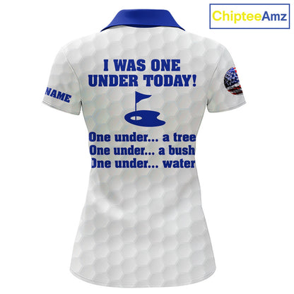 Funny Women golf polo shirts Blue and white custom I was one under today, under a tree, bush, water NQS11636