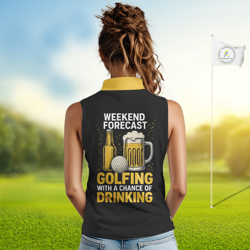 Funny Golf beer Women Sleeveless Polo shirt custom Weekend forecast golfing with a chance of drinking NQS10302