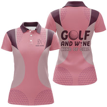 Load image into Gallery viewer, Golf And Wine Kind Of Girl Pink Golf Polo Shirts Custom Name Cool Golf Shirts For Ladies LDT0951