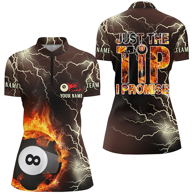 Personalized Fire Lightning 8 Ball Pool Just The Tip I Promise Billiard Quarter-Zip Shirts For Women VHM0532