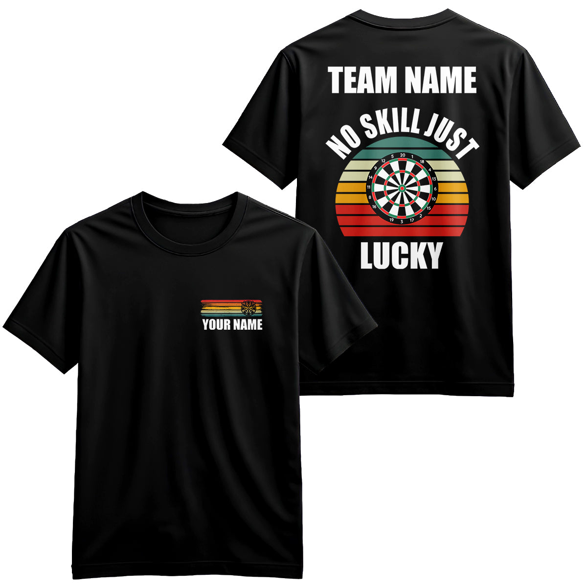 No Skill Just Lucky Darts T-Shirts – Custom Vintage Dart Shirts For Team & Dart Player Gift Idea TDM3923