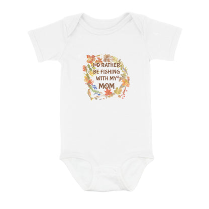 I'D Rather Fishing With My Mom Infant Fishing Shirts, Fall Fishing Baby Onesie Newborn Gift IPHW7139
