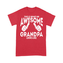 Load image into Gallery viewer, This is what an Awesome Grandpa Looks Like, Grandfather Gift, gift for grandpa D06 NQS1334 - Standard T-shirt