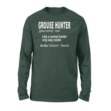 Load image into Gallery viewer, Grouse hunter "Like a normal hunter only way cooler"- Hunting Long sleeve for Bird Hunters - FSD1120