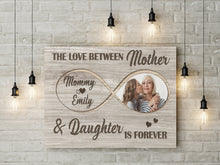 Load image into Gallery viewer, Personalized Infinity Canvas - The Love Between Mother &amp; Daughter Is Forever, Mother's Day Gift N2537