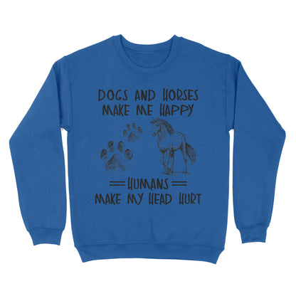 Dogs and horses make me happy humans make my head hurt D01 NQS2894 Standard Crew Neck Sweatshirt