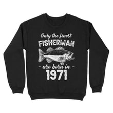 Load image into Gallery viewer, Only the finest fisherman are born in custom year Standard Crew Neck Sweatshirt