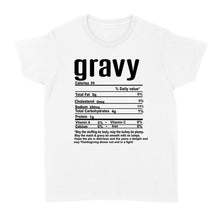 Load image into Gallery viewer, Gravy nutritional facts happy thanksgiving funny shirts - Standard Women's T-shirt