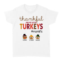 Load image into Gallery viewer, Custom name thankful for my little Turkeys personalized thanksgiving gift for mom - Standard Women's T-shirt