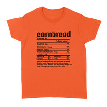 Load image into Gallery viewer, Cornbread nutritional facts happy thanksgiving funny shirts - Standard Women's T-shirt