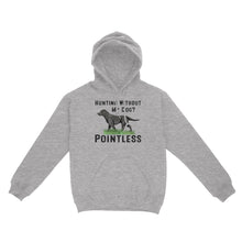 Load image into Gallery viewer, Hunting Without My Dog? Pointless Best Hunting Dog Black Labrador Retriever Dog Hoodie FSD2648D02