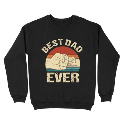 Father's Day Gifts For Daddy, Shirt For Fathers Day - Cool Shirts, Best Dad Ever Shirt - Standard Crew Neck Sweatshirt