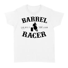 Load image into Gallery viewer, Barrel Racer Turn &amp; Burn Lean Into It, horse riding shirts, funny horse shirt D06 NQS3108 Women's T-shirt