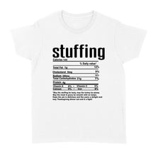Load image into Gallery viewer, Stuffing nutritional facts happy thanksgiving funny shirts - Standard Women's T-shirt