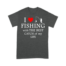 Load image into Gallery viewer, Fishing with the Best Catch of my life Husband/Boyfriend Mans Fishing Gifts Valentine's Day Gift T-shirt - FSD2924 D06