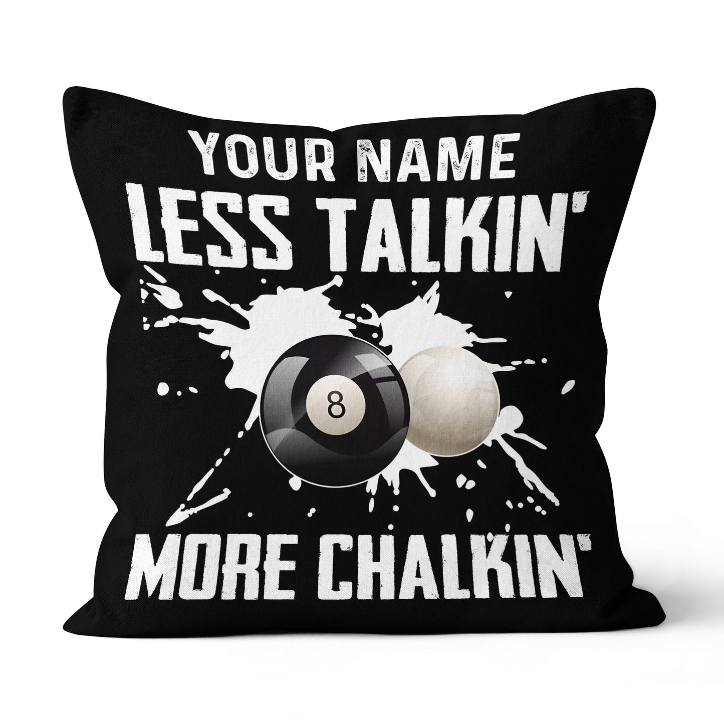 Billiard Less Talkin' More Chalkin' Pillow Custom Pillow Billiards Gifts VHM0879