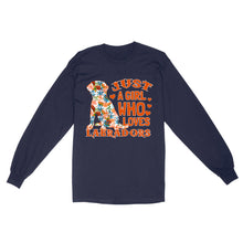 Load image into Gallery viewer, Labrador Lover Long Sleeve Gift Just A Girl Who Loves Labrador Shirt Labrador Owner Gift Lab Owner Gift| JTSD342