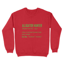 Load image into Gallery viewer, Alligator Hunter "Like a normal hunter only way cooler" Funny hunting shirt Standard Sweatshirt FSD2419D08