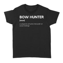 Load image into Gallery viewer, Bow Hunter Definition funny hunting shirt, archery hunting women's T-shirt - FSD1249D06