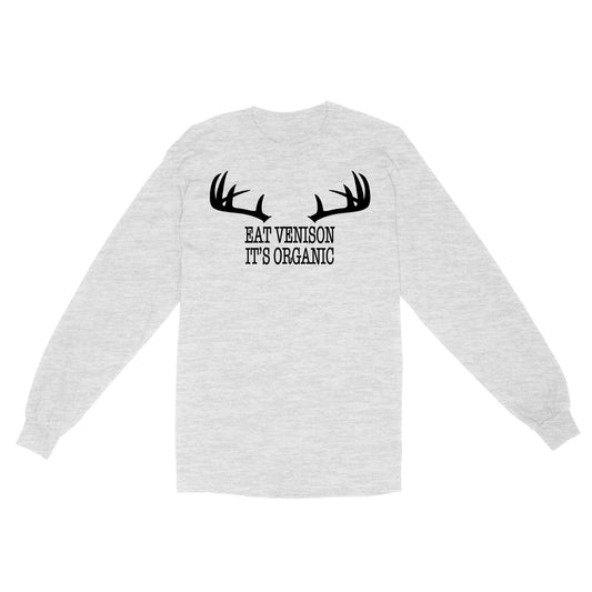 "Eat Venison It's Organic" Funny Deer Hunting Shirt Deer Hunting Season Deer Antler Standard Long Sleeve FSD2123D06