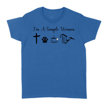 Load image into Gallery viewer, I am a simple women dog, coffee, horse shirt, horse girl shirt D06 NQS1674 - Standard Women's T-shirt