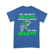 Load image into Gallery viewer, Funny Dirt Bike Men T-shirt - So I Said Brraaap! - Cool Motocross Biker Tee, Off-road Dirt Racing| NMS198 A01