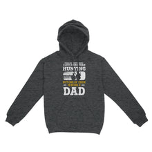 Load image into Gallery viewer, Mens Hunting Dad Shirt "There ain't many things I love more than Hunting" Fathers Day Bday Gift for Dad Standard Hoodie FSD2019D06