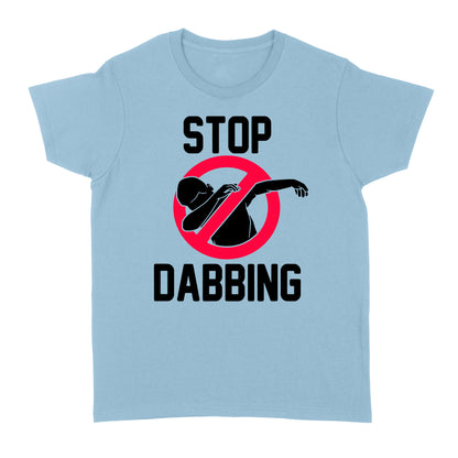 Stop Dabbing - Standard Women's T-shirt