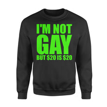 Load image into Gallery viewer, I'M Not Gay But $20 Is $20 Shirt - Standard Crew Neck Sweatshirt
