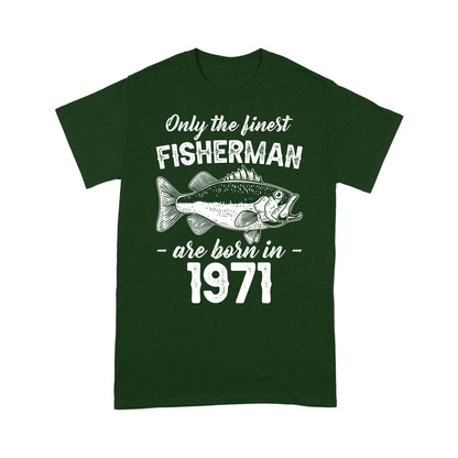 Only the finest fisherman are born in custom yearStandard T-Shirt
