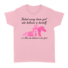 Load image into Gallery viewer, Behind every horse girl who believes in herself is a mom who believed in her first D03 NQS3157 Women's T-shirt